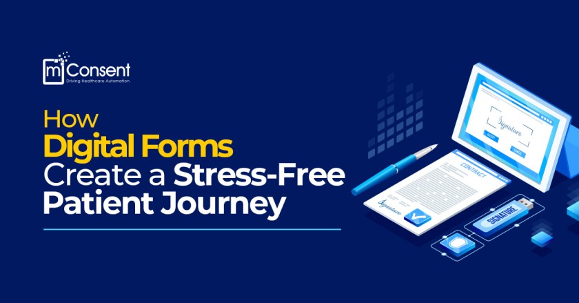 How Digital Forms Create a Stress-Free Patient Journey