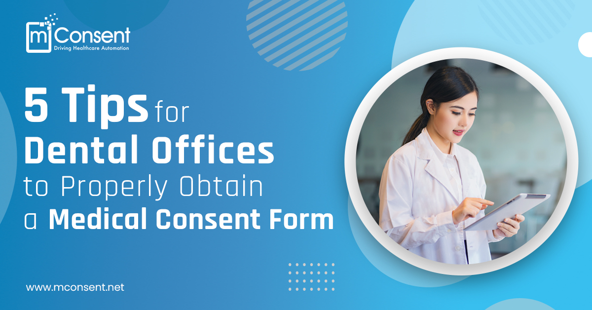 5 Tips for Dental Offices to Properly Obtain a Medical Consent Form