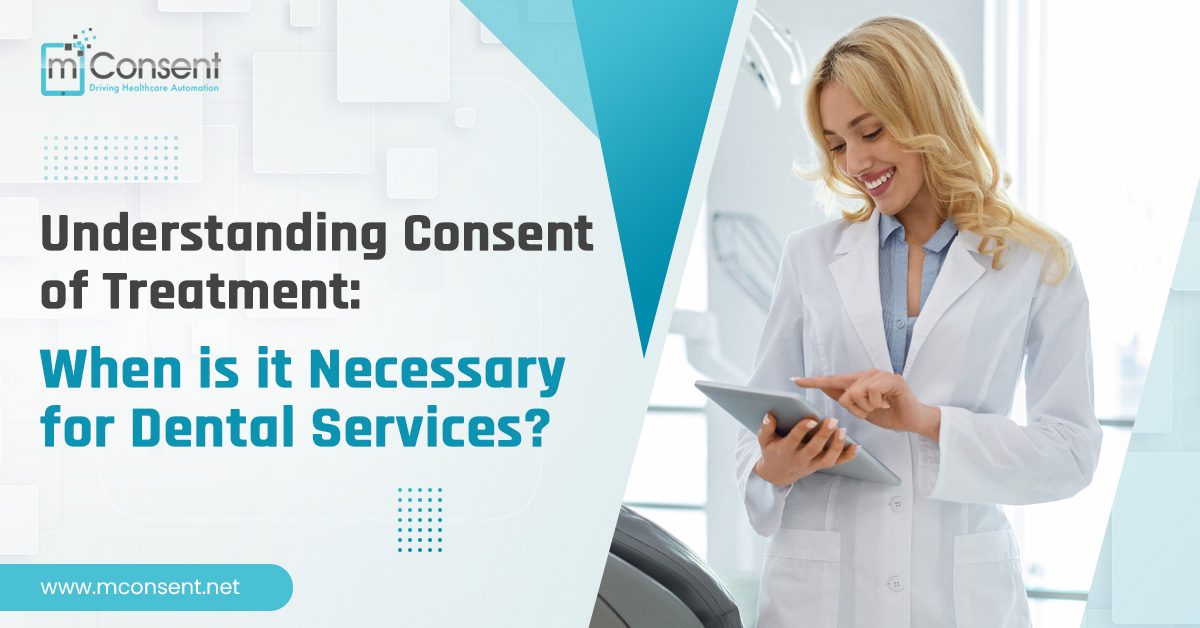 Understanding Consent of Treatment: When is it Necessary for Dental Services