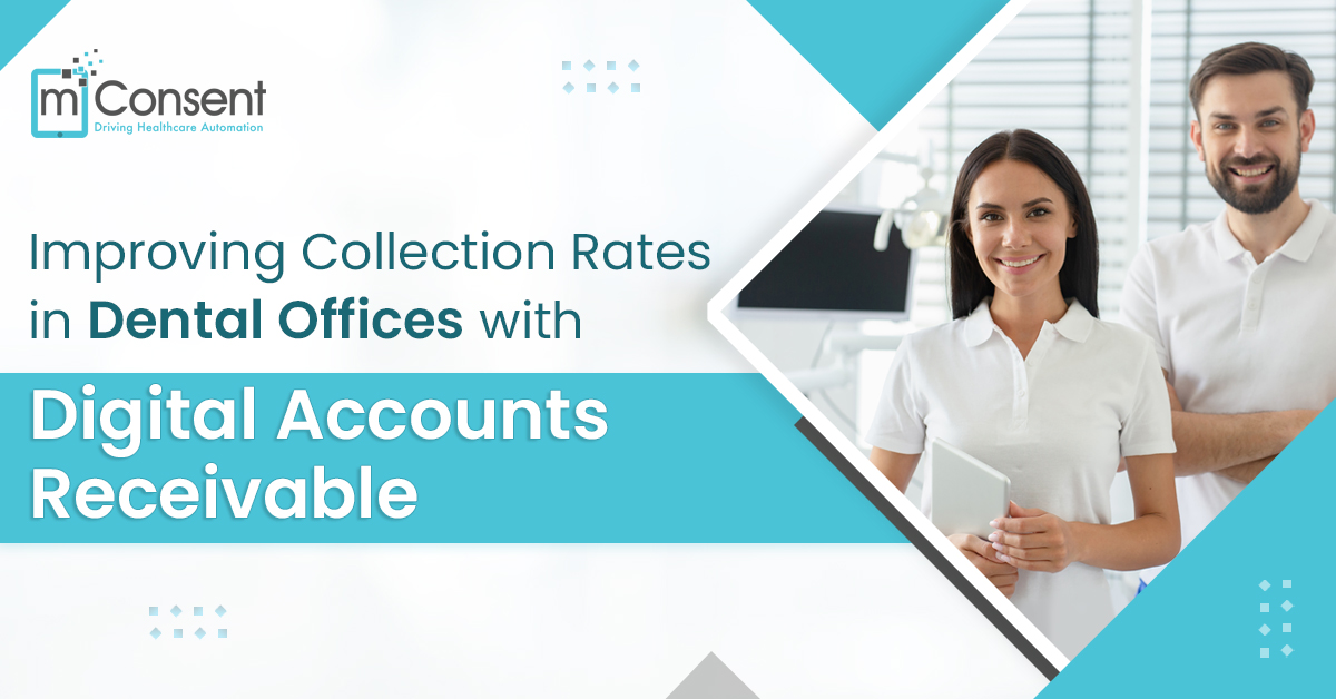 Improving Collection Rates in Dental Offices with Digital Accounts Receivable