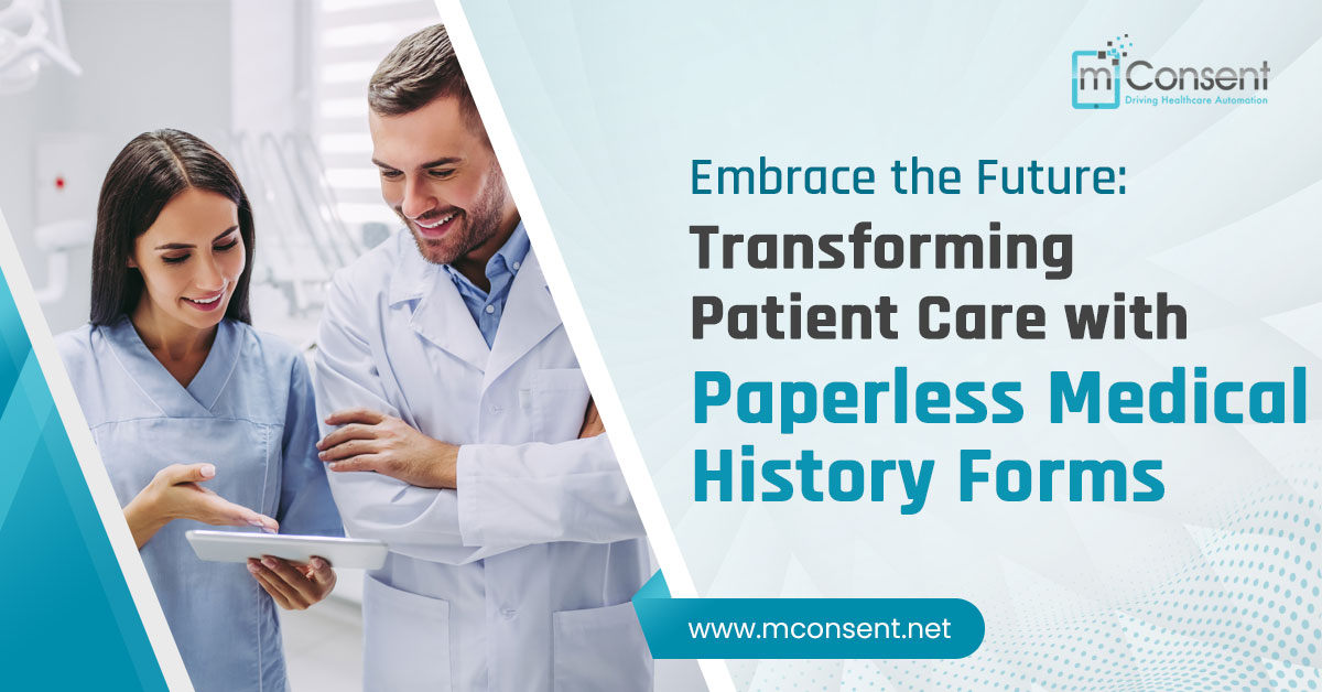 Embrace the Future: Transforming Patient Care with Paperless Medical History Forms