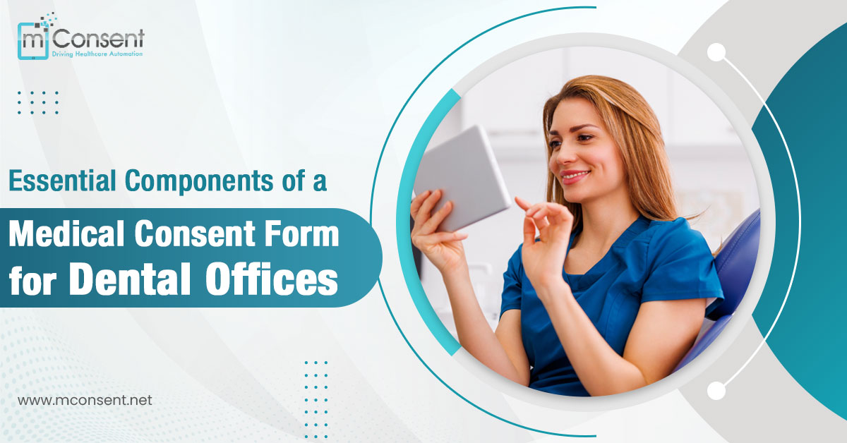 Essential Components of a Medical Consent Form for Dental Offices