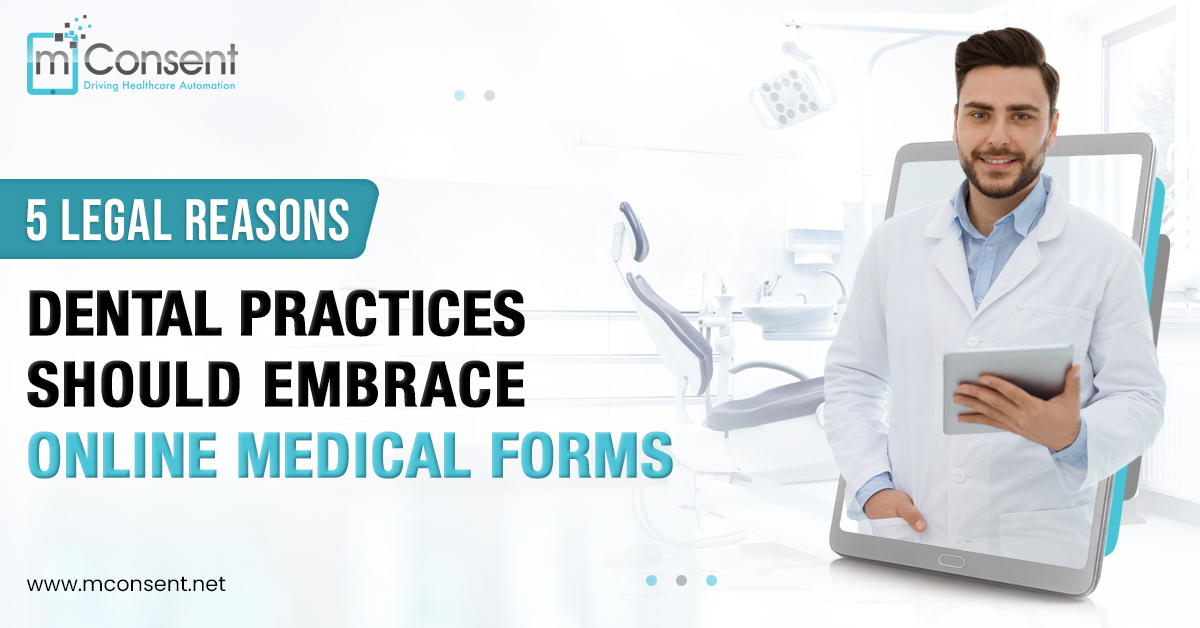 5 legal reasons Dental Practices Should Embrace Online Medical Forms