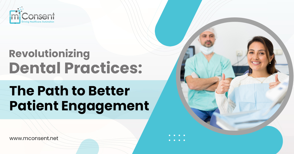 Revolutionizing Dental Practices: The Path to Better Patient Engagement