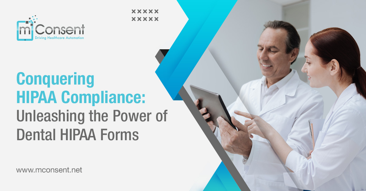 Conquering HIPAA Compliance: Unleashing the Power of Dental HIPAA Forms