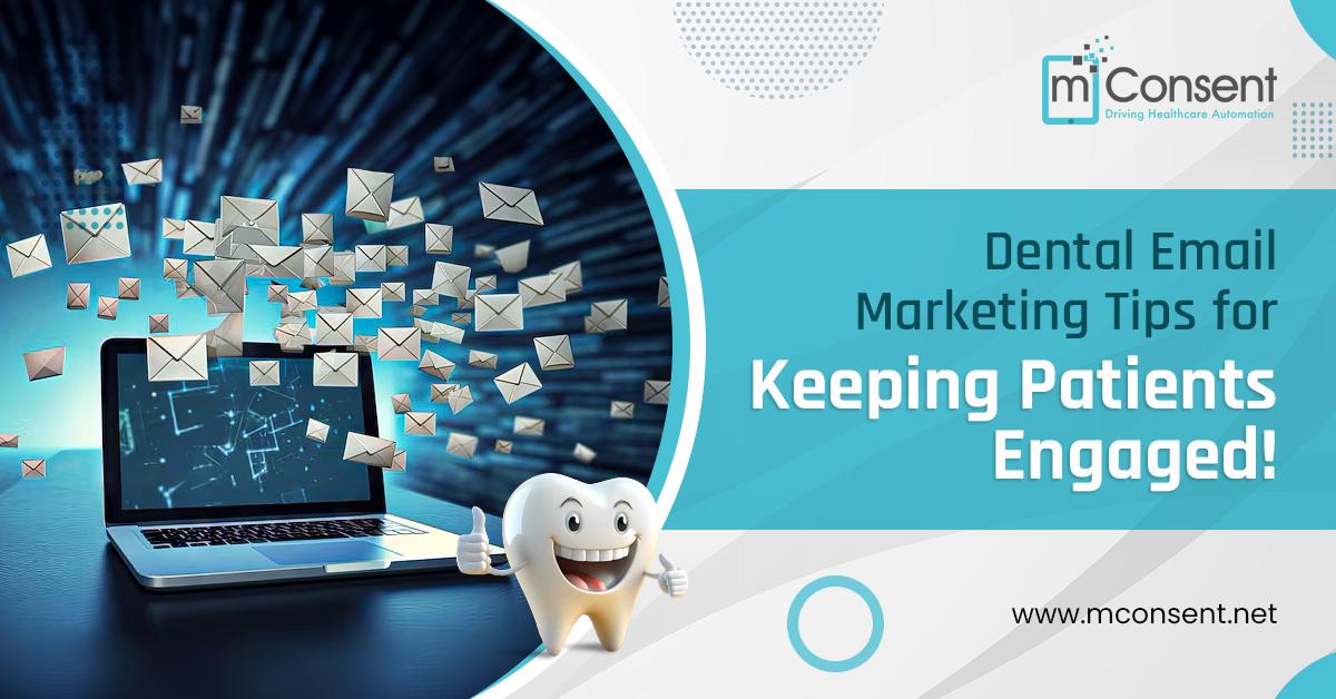 Dental Email Marketing Tips for Keeping Patients Engaged!