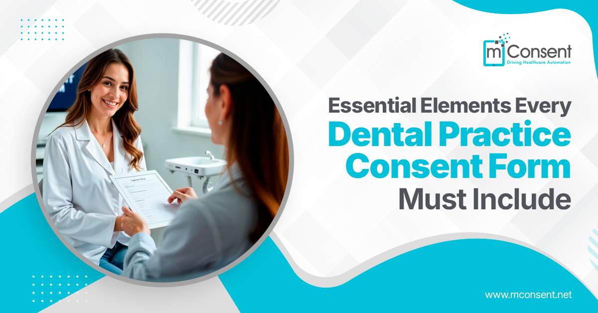 Essential Elements Every Dental Practice Consent Form Must Include