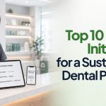 Top 10 Green Initiatives for a Sustainable Dental Practice