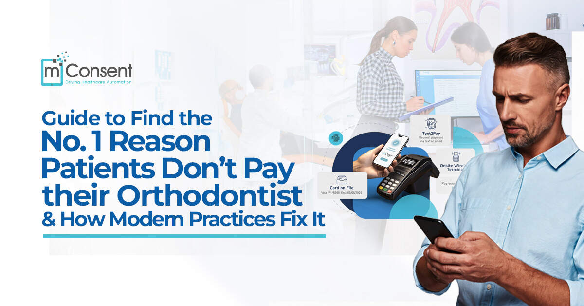 Guide to Find the No. 1 Reason Patients Don’t Pay their Orthodontist & How Modern Practices Fix It