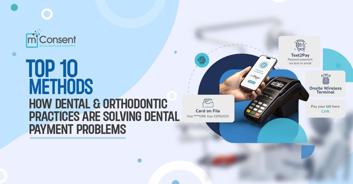 Top 10 Methods: How Dental & Orthodontic Practices Are Solving Dental Payment Problems