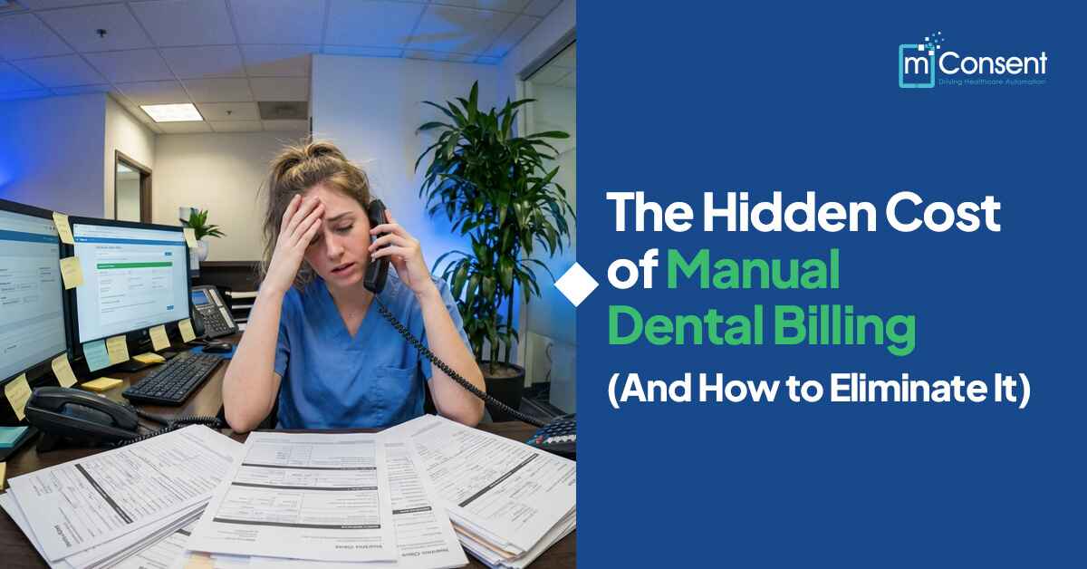 The Hidden Cost of Manual Dental Billing (And How to Eliminate It)