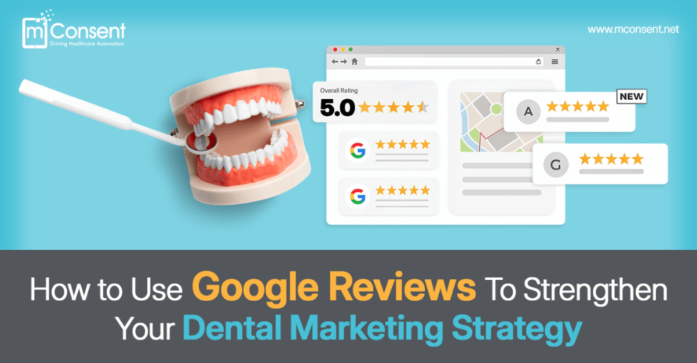 How to Use Google Reviews to Strengthen Your Dental Marketing Strategy