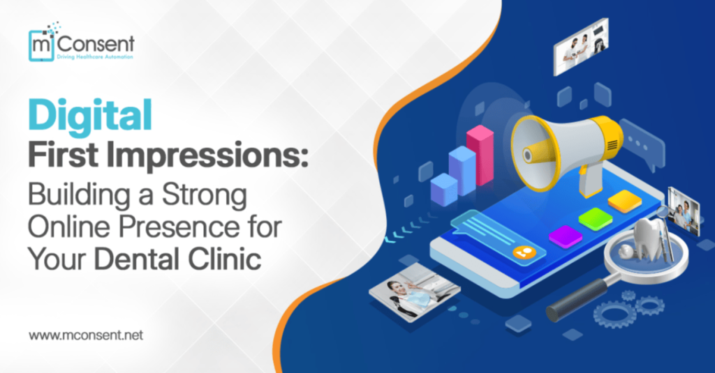 Digital First Impressions: Building a Strong Online Presence for Your Dental Clinic