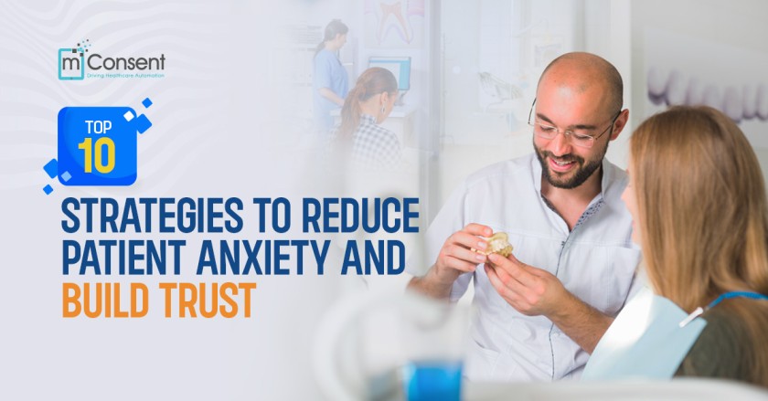Top 10 Strategies to Reduce Patient Anxiety and Build Trust