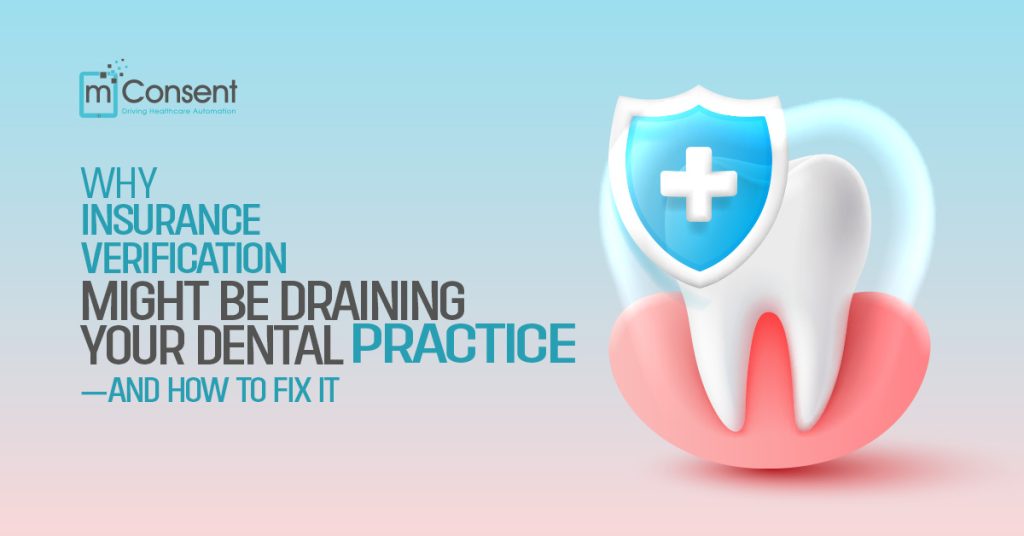 Why Insurance Verification Might Be Draining Your Dental Practice-How to Fix It