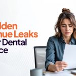 10 Hidden Revenue Leaks Draining Your Dental Practice And How to Fix Them in 2026