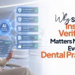 Why Same-Day Insurance Verification Matters More Than Ever in 2026 Dental Practices
