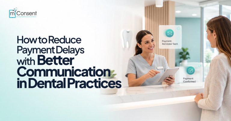 How to Reduce Payment Delays with Better Communication in Dental Practices