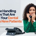 10 Phone Handling Mistakes That Are Costing Your Dental Practice New Patients