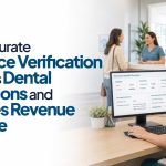 How Accurate Insurance Verification Improves Dental Collections and Reduces Revenue Leakage