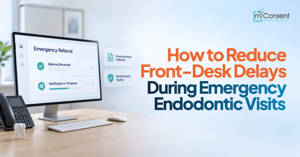 How to Reduce Front-Desk Delays During Emergency Endodontic Visits