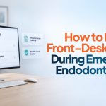 How to Reduce Front-Desk Delays During Emergency Endodontic Visits