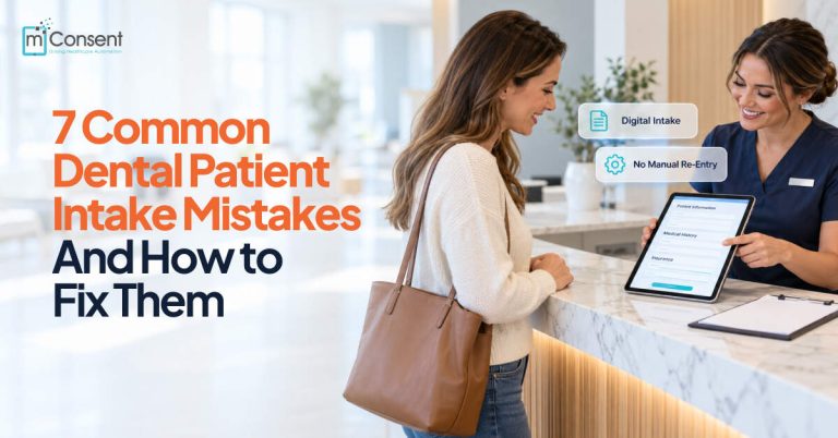 7 Common Dental Patient Intake Mistakes and How to Fix Them